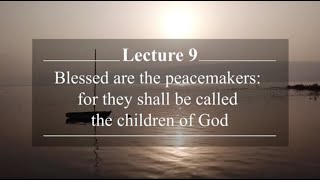 Beatitudes Chapter 9: Blessed are the Peacemakers