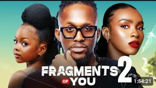 FRAGMENTS OF YOU PART 2 - Nigerian Movie 2024 Latest Full Movie.