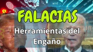 LAS FALACIAS, herramientas del engaño