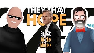 They That Hope, Ep. 53: At The Movies