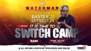 WCCRM USA: The Easter Retreat 2024 "It Is TIme To Switch Camp (Day 1: Session 1 & 2)" 03/29/2024