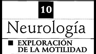 10 Neurologia: Exploración de la motilidad