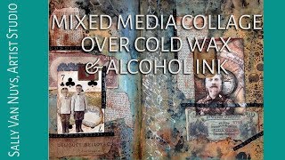 Mixed Media Collage Over Cold Wax & Alcohol Ink - Fast Fun Friday