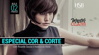 Master Class - Especial Cor & Corte - Aula 2