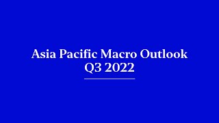 Asia Pacific Outlook Q3 2022