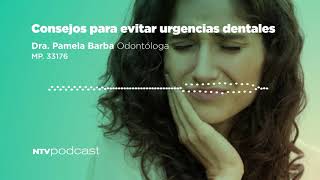 Consejos para evitar urgencias dentales, por Dra. Pamela Barba, odontóloga #NTVPodcast