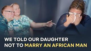 We Stopped Our Daughter from Marrying an African Man… Now This Happened