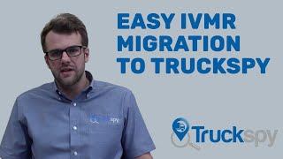 EasyIVMR Migration to TruckSpy | TruckSpy