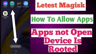 Apps Not Open Device Is Rooted Fix Letest Magisk