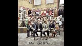 Mumford & Sons- I Will Wait W/Lyrics