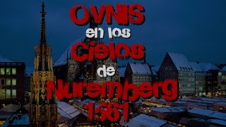 OVNIS en los Cielos de Nuremberg 1561