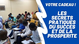 LES SECRETS PRATIQUES DU SUCCES ET DE LA PROSPERITE