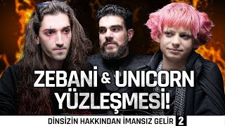 Zebani ve Unicorn Yüzleşmesi! Dinsizin Hakkından İmansız Gelir #2