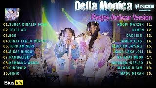 DELLA MONICA - SURGA DIBALIK DOSA  FULL ALBUM | PARGOY AMBYAR Version TERBARU 2023