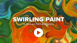 Swirling Paint: 15 Abstract Paint Animations