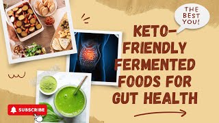 Keto-Friendly Fermented Foods for Gut Health