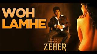 Zeher - Woh Lamhe Woh Baatein  | Atif Aslam | Emraan Hashmi |