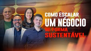 O Negócio é Crer #12 Como escalar um negócio de forma sustentável