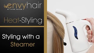 EnvyHair™ Heat-Styling: Styling with a Steamer