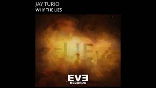 Jay Turio - Why the Lies (Original Mix)