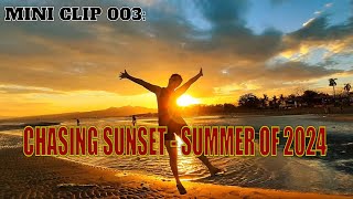 Mini Clip 003: Chasing Sunset - Our Summer of 2024 #MiniClip