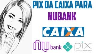 COMO FAZER PIX DA CAIXA PARA O NUBANK #short