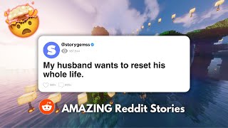 Reddit Stories | My Husband Wants To Reset His Whole Life