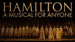 Hamilton: A Musical For Anyone