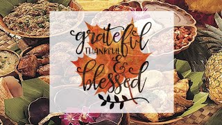 HAPPY THANKSGIVING/MAKAHIKI ~ Grateful, Thankful & Blessed