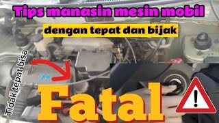 Cara manasin mesin mobil dengan tepat dan bijak ( visto )