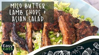 Miso Butter Lamb Chops with Asian Salad | Easy Eats