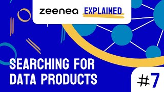 Zeenea Explained #7 - Searching for Data Products in Zeenea’s Enterprise Data Marketplace