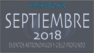 CIELO DE SEPTIEMBRE 2018. HEMISFERIO SUR