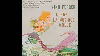 Nino Ferrer inédit, rare, rarissimo : A Bas La Musique Molle