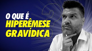 O que é hiperêmese gravídica? | Casal Mantelli