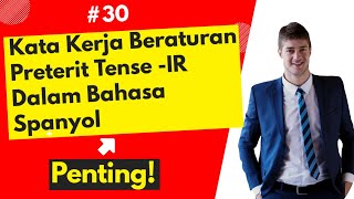 Belajar Bahasa Spanyol Pemula #30 Kata Kerja Beraturan Preterit Tense -IR Dalam Bahasa Spanyol