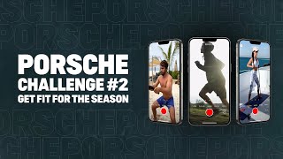 Porsche Challenge #2: Get fit for the season