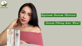 Lycium Serum Review, Serum Chống Lão Hóa!