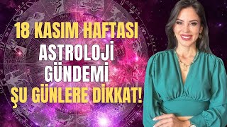 18 Kasım Haftası Astroloji Gündeminde Ne Yaşanacak? #18kasımhaftası #hayriyetash