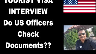 Business/Tourist Visa Interview Do US Officers Check Documents? #usvisa #ds160