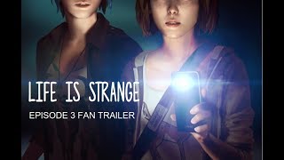 Life is Strange Episode 3 Fan Trailer