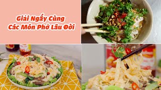 Giải Ngấy Cùng Các Món Phở Lâu Đời