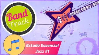 Estudo Essencial Jazz #1 @Bandtrack