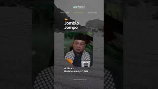 Jomblo Jompo | Al Ustadz Bachtiar Natsir, LC, MM