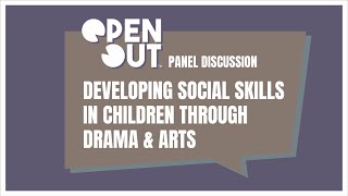 Developing Social Skills In Children Through Drama & Arts | Open Out