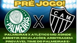 💣🚨PRÉ JOGO: PALMEIRAS X ATLÉTICO MG!!😱👀 #palmeirasaovivo brasileirão2024