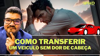 Como FAZER a TRANFERÊNCIA de Propriedade do seu veiculo em 2023