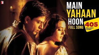 Main Yahaan Main Yahaan Hoon | Full Song | Shah Rukh Khan Song | Main Yahaan Full Song Shahrukh khan