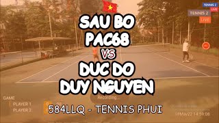 Sau Bo - Pac68 🆚 Duc Do - Duy Nguyen 🎾 584Llq - Tennis Phui