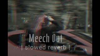 Meech Out Moyann slowed reverb | slowed+reverb | english 2024 song | #trending